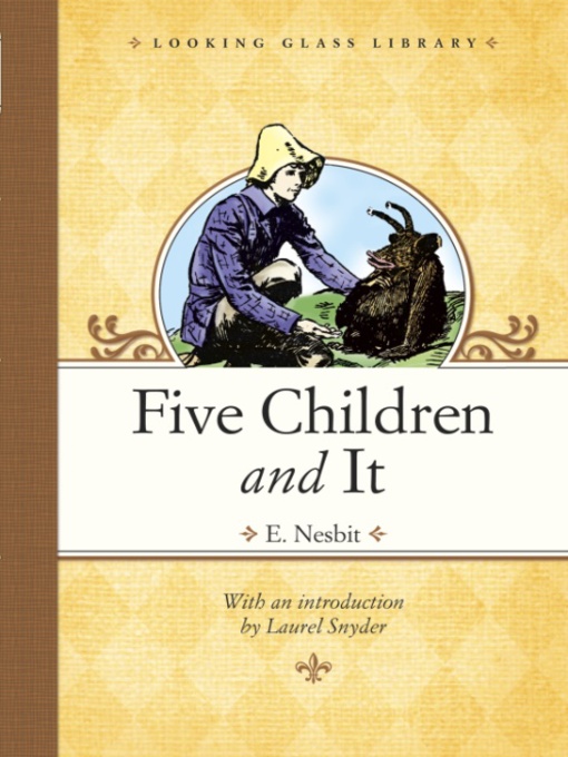 Title details for Five Children and It by E. Nesbit - Wait list